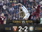 Torino vs Inter Berakhir Imbang 2-2, Perayaan Gelar Serie A Inter Tertunda