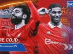 Skema Kualifikasi Manchester United dan Liverpool ke Champions League Akhir Pekan Ini
